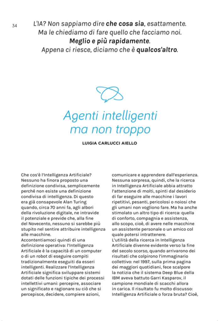 Estratto dell'articolo "
Agenti intelligenti
ma non troppo" di Luigia Carlucci Aiello. Si parla di Intelligenza Artificiale.