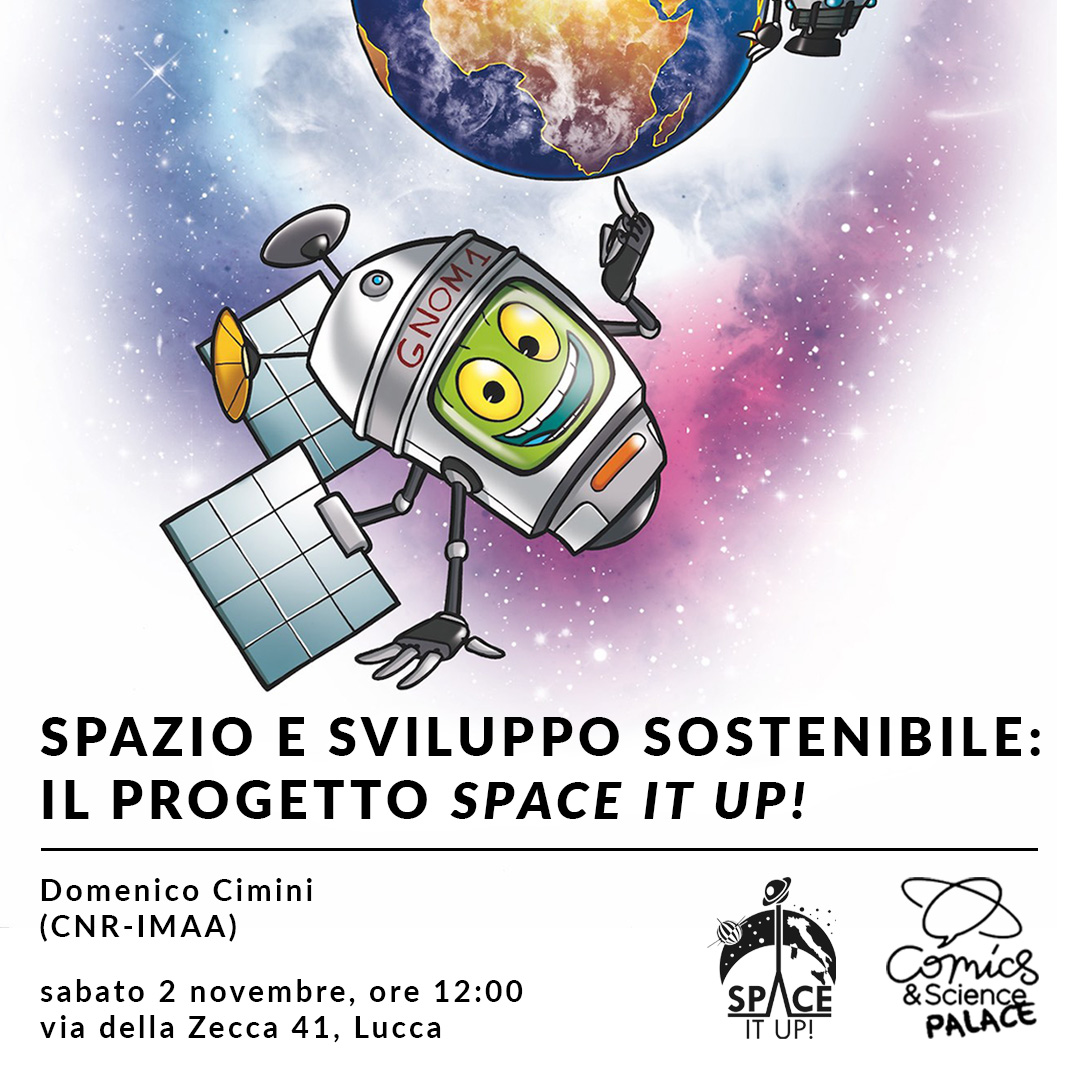 “Spazio e sviluppo sostenibile: il progetto Space It Up!” è l'evento dedicato al progetto Space It Up! con Domenico Cimini al Comics&Science PALACE 2024