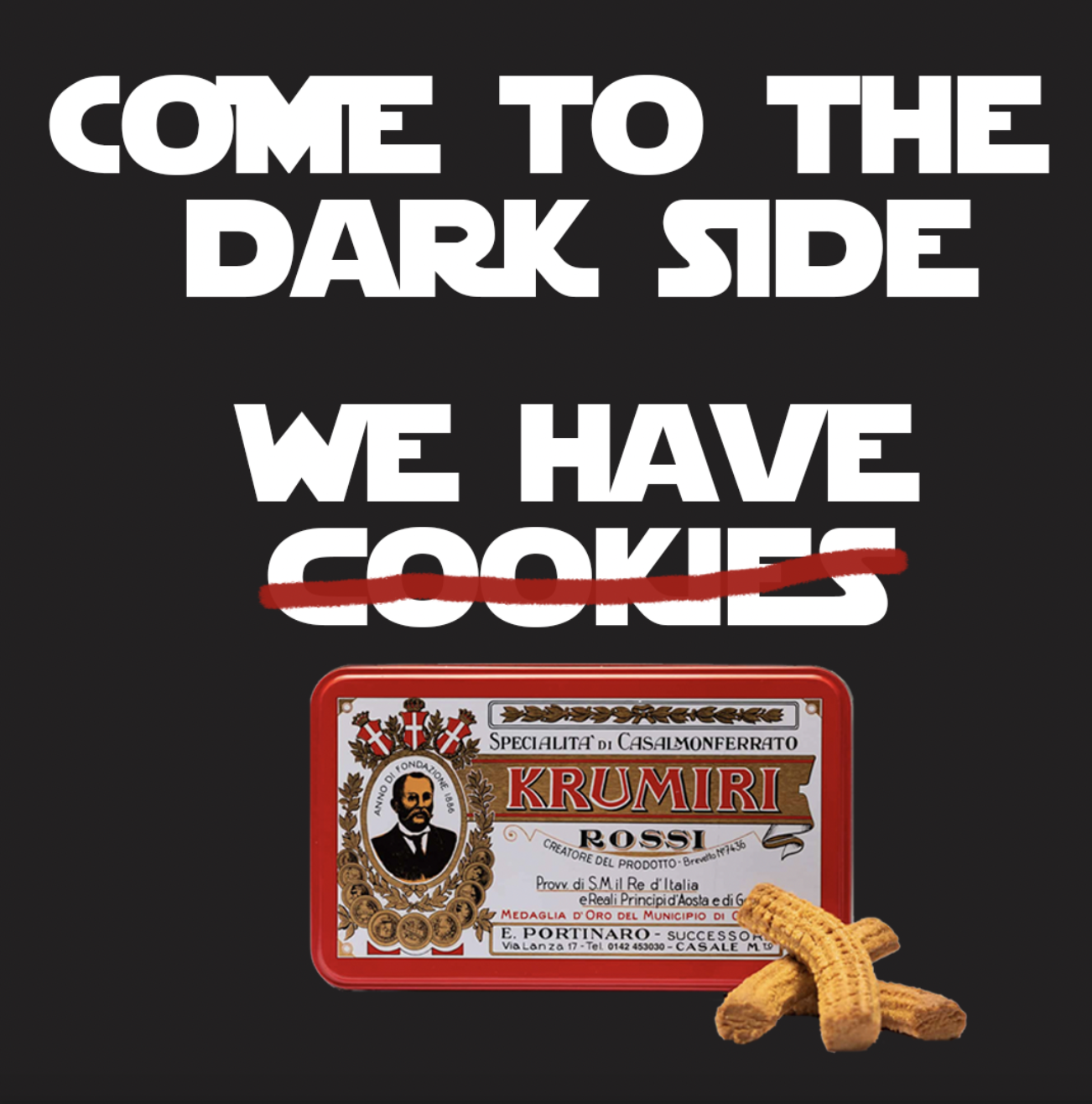 Grafica con scritta "Come to the dark side. We have cookies". La parola "cookies" è sbarrata in rosso. Sotto si vede la confezione di crumiri Rossi Portinaro, quelli che verranno offerti al Comics&Science PALACE, l'hub della scienza di Lucca.