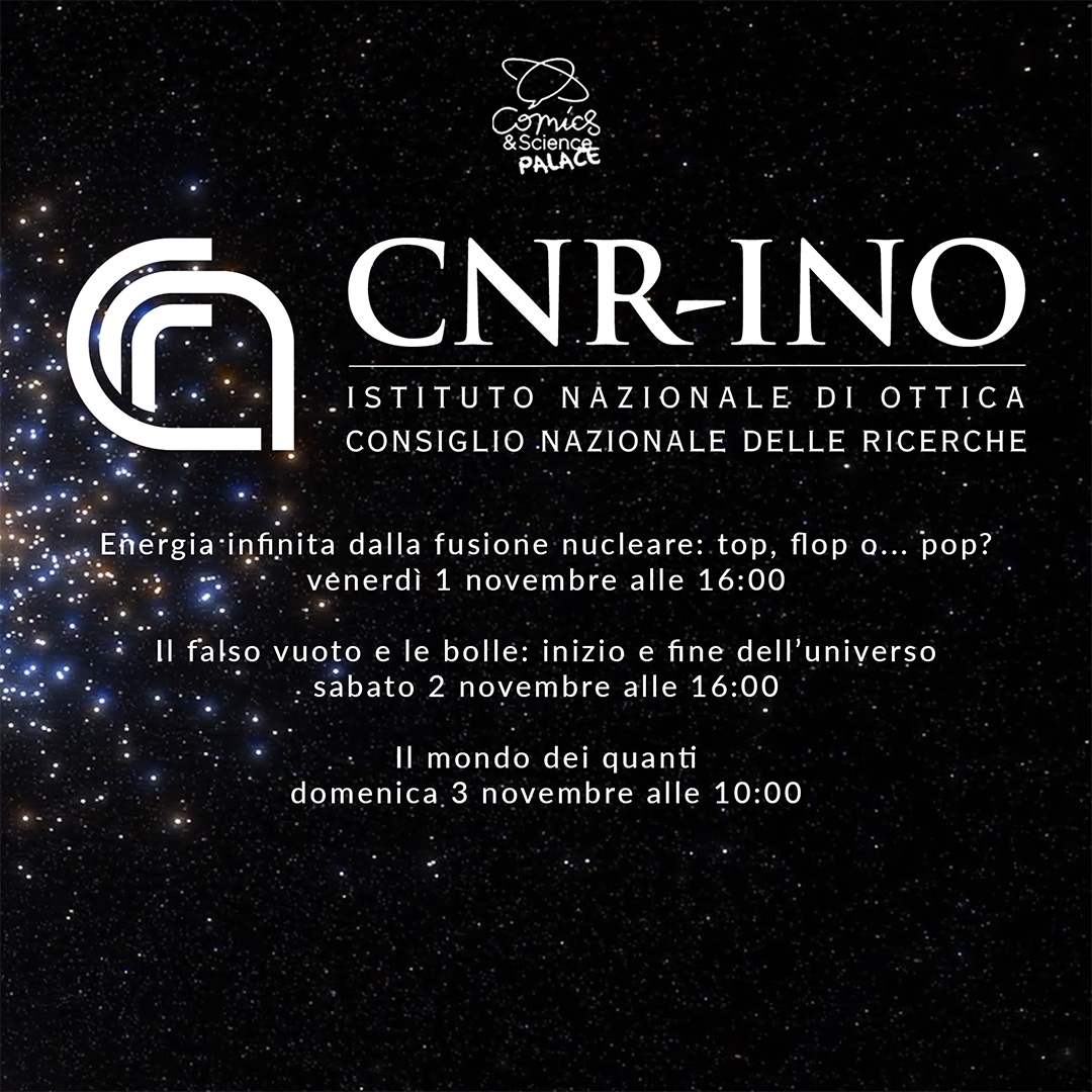 L'Istituto Nazionale di Ottica del CNR partecipa al Comics&Science PALACE, l'hub della scienza di Lucca